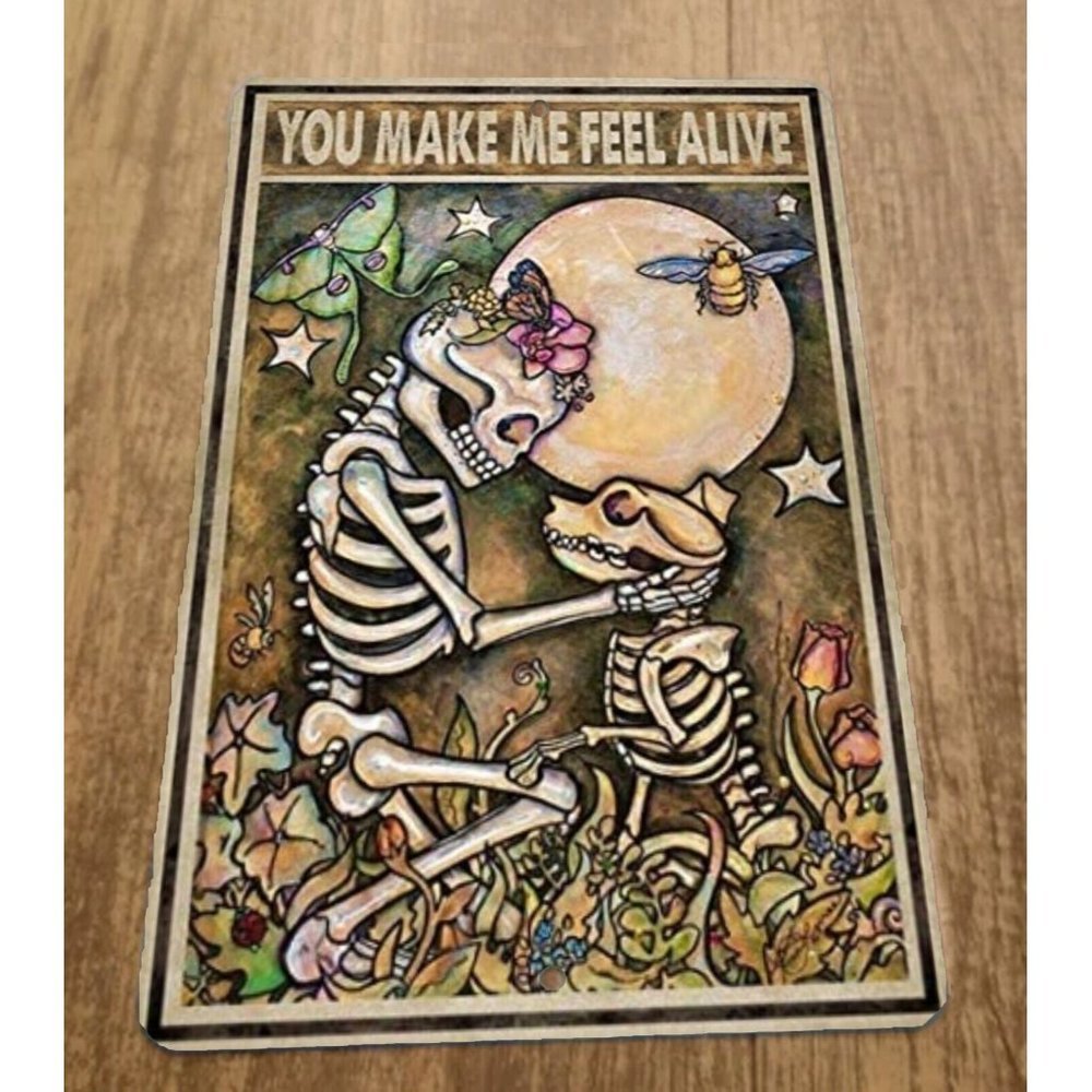 You Make Me Feel Alive 8x12 Metal Wall Sign
